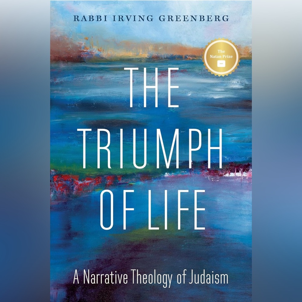 The Triumph of Life by Rabbi Irving Greenberg 🎈2 for $5 🎈